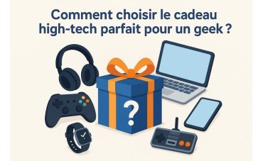 Comment choisir le cadeau high-tech parfait pour un geek ?
